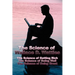 The Science of Wallace D. Wattles: The Science of Getting Rich, The Science of Being Well, The Science of Being Great