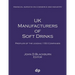UK Manufacturers of Soft Drinks: Profiles of the leading 1150 companies