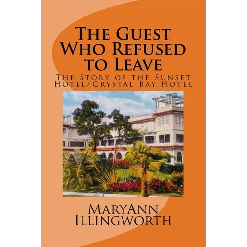 The Guest Who Refused to Leave: The Story of the Sunset Hotel/Crystal Bay Hotel