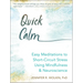 Quick Calm: Easy Meditations to Short-Circuit Stress Using Mindfulness and Neuroscience