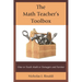 The Math Teacher's Toolbox: How to Teach Math to Teenagers and Survive