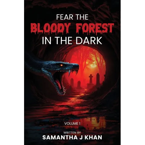 Fear The Bloody Forest In The Dark: Volume 1