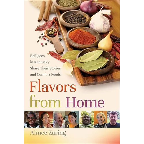 Flavors from Home: Refugees in Kentucky Share Their Stories and Comfort Foods