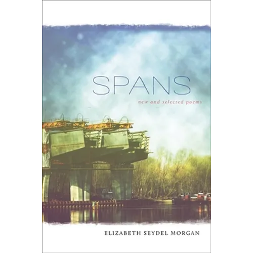 Spans: New and Selected Poems