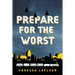 Prepare for the Worst: Volume 3