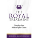 The Royal Treatment: Transform Your Medical Office Culture