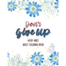 Don't Give Up Good Vibes Adult Coloring Book: Depression Relief Coloring Book, a Coloring Book for Grown-Ups Providing Relaxation and Encouragement, C