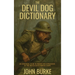 The Devil Dog Dictionary: An Unofficial Guide to Words and Expressions of the United States Marine Corps