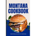 Montana Cookbook: Traditional Recipes of Montana