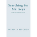 Searching for Maitreya
