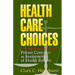 Health Care Choices: Private Consracts as Imstruments of Health Reform
