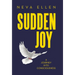Sudden Joy: A Journey into Consciousness