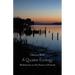 A Quaker Ecology: Meditations on the Future of Friends