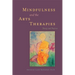 Mindfulness and the Arts Therapies: Theory and Practice