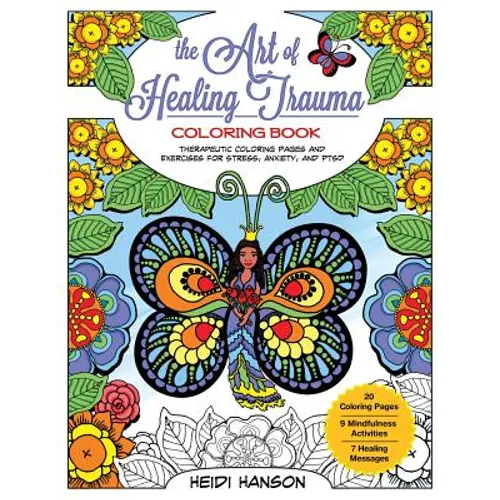 The Art of Healing Trauma Coloring Book Revised Edition: Therapeutic Coloring Pages and Exercises for Stress, Anxiety, and PTSD