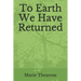 To Earth We Have Returned: Poems on Religious Trauma