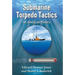 Submarine Torpedo Tactics: An American History
