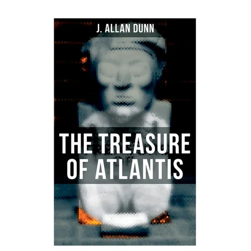 The Treasure of Atlantis: Thrilling Adventure in the Legendary Lost City