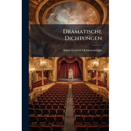 Dramatische Dichtungen
