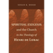 Spiritual Exegesis and the Church in the Theology of Henri de Lubac
