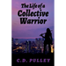The Life of a Collective Warrior