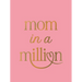 Mom in a Million: The Perfect Gift to Give to Your Mom