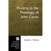 Poverty in the Theology of John Calvin