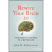 Rewire Your Brain 2.0: Five Healthy Factors to a Better Life