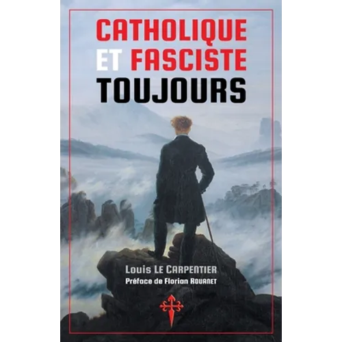 Catholique et fasciste toujours