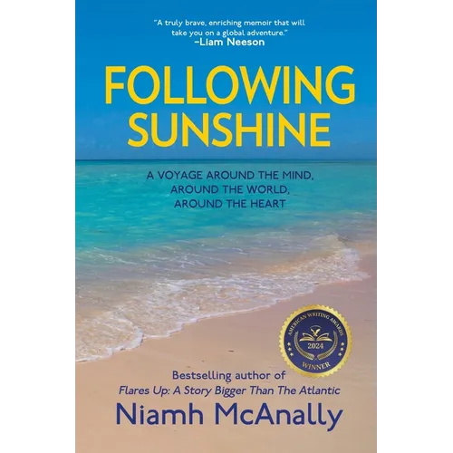 Following Sunshine: A Voyage Around the Mind, Around the World, Around the Heart