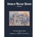 American Military History, Volume 1: The United States Army and the Forging of a Nation, 1775-1917