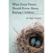 What Every Parent Should Know about Raising Children