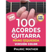 100 Acordes de guitarra de mano izquierda (Versión COLOR): Para principiantes e intermedios