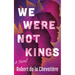 We Were Not Kings