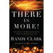 There Is More!: The Secret to Experiencing God's Power to Change Your Life