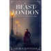The Beast of London: A Retelling of Bram Stoker's Dracula