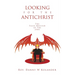 Looking for the Antichrist: The False Messiah of The Jews