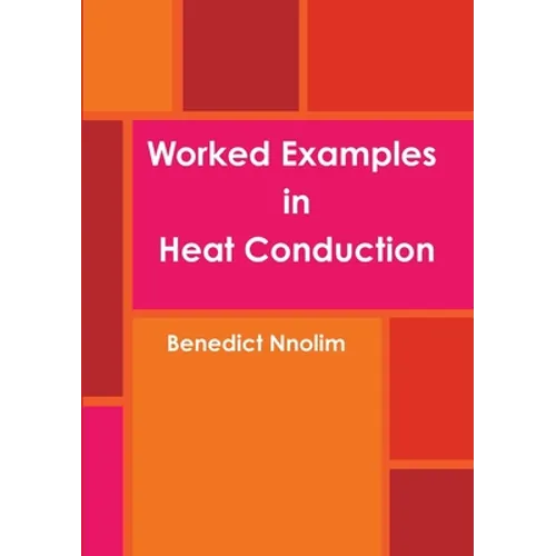 Worked Examples in Heat Conduction