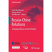 Russia-China Relations: Emerging Alliance or Eternal Rivals?