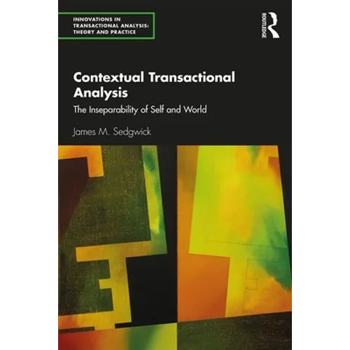 Contextual Transactional Analysis: The Inseparability of Self and World