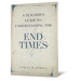 A Teacher's Guide to Understanding the End Times