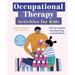 Occupational Therapy Activities for Kids: 100 Fun Games and Exercises to Build Skills