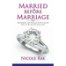 Married Before Marriage: Becoming the Woman God Called You to Be in Life and Love
