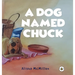 A Dog Named Chuck (Hardback)