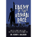 Enemy of the Human Race: Hate Is a Spirit. Hate Is Ugly. Hate Places No Value on Human Life.