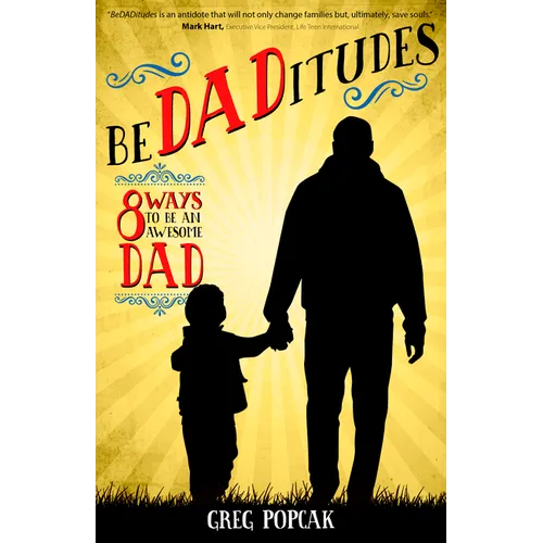 Bedaditudes: 8 Ways to Be an Awesome Dad