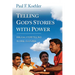 Telling God S Stories with Power: Biblical Storytelling in Oral Cultures