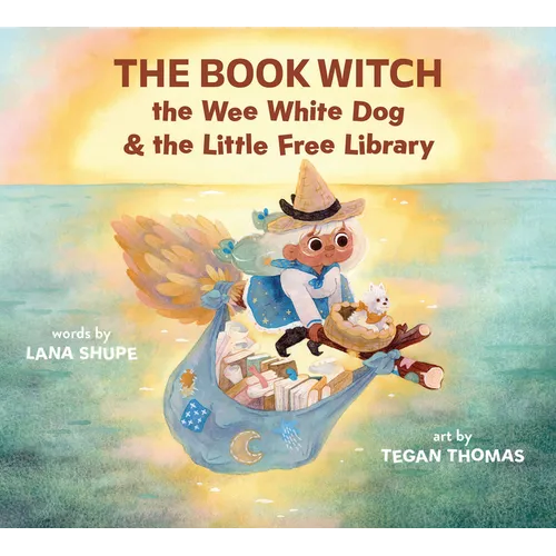 The Book Witch, the Wee White Dog, and the Little Free Library (Pb)