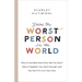 You're the Worst Person in the World: Why It's the Best News Ever That You Don't Have It Together, You Aren't Enough, and You Can't Fix It on Your Own