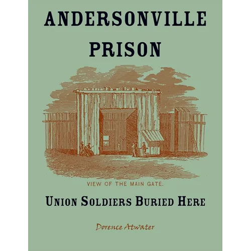 Andersonville Prison: Union Soldiers Buried Here